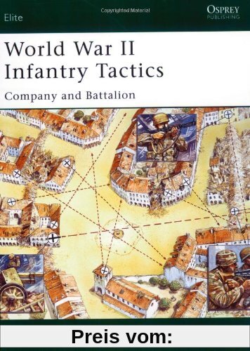 World War II Infantry Tactics (2): Company and Battalion: Company and Battalion v. 2 (Elite)